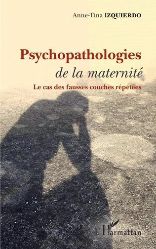 Anne IZQUIERDO - Psychopathologies de la maternité